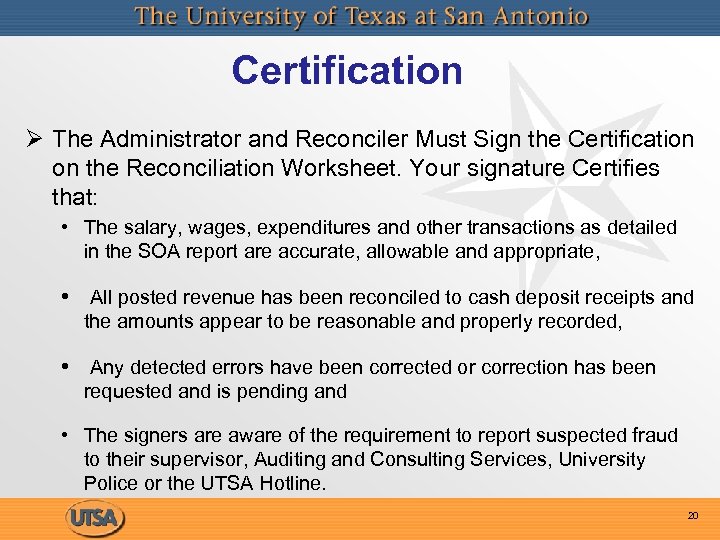 Certification Ø The Administrator and Reconciler Must Sign the Certification on the Reconciliation Worksheet.
