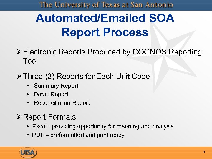 Automated/Emailed SOA Report Process Ø Electronic Reports Produced by COGNOS Reporting Tool Ø Three