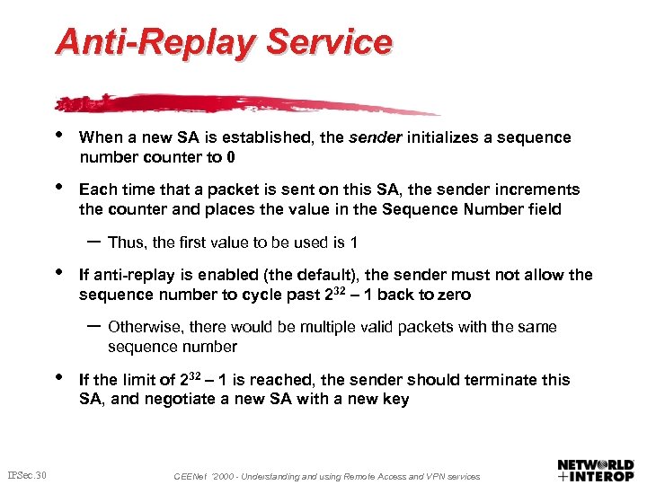 Anti-Replay Service • When a new SA is established, the sender initializes a sequence