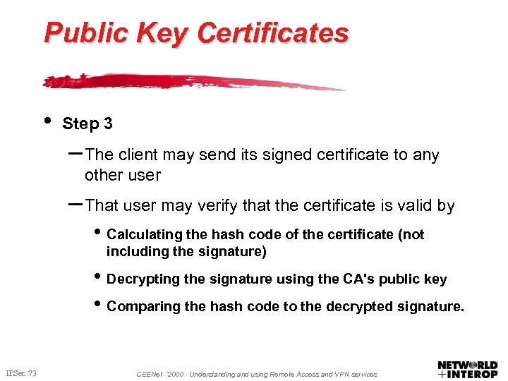 Public Key Certificates • Step 3 – The client may send its signed certificate