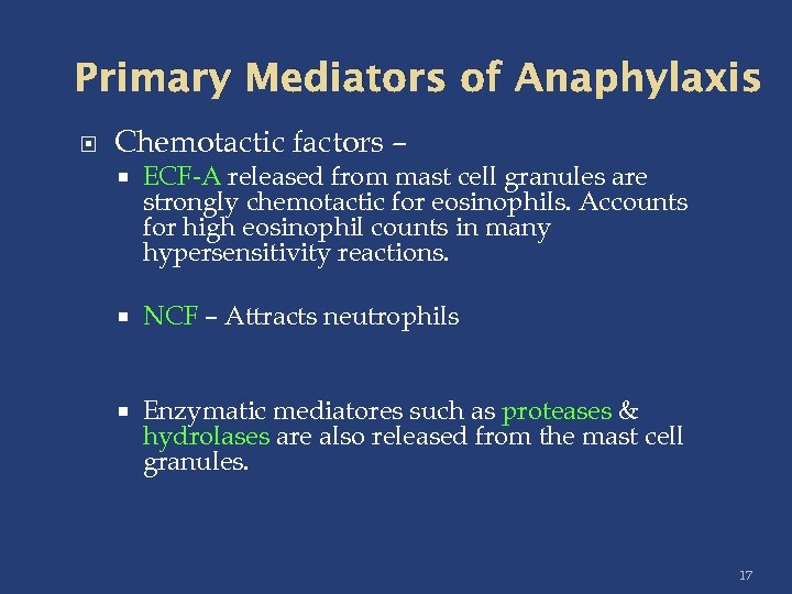 Primary Mediators of Anaphylaxis Chemotactic factors – ECF-A released from mast cell granules are