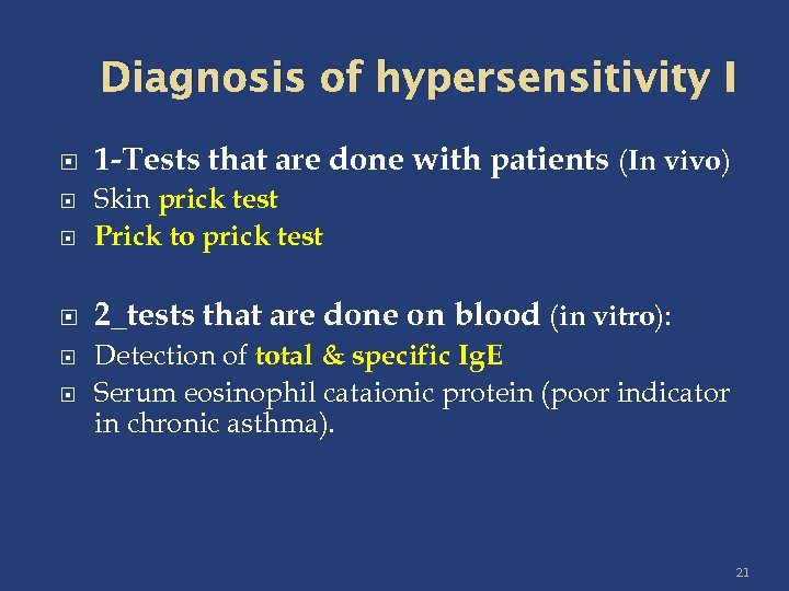 Diagnosis of hypersensitivity I 1 -Tests that are done with patients (In vivo) Skin