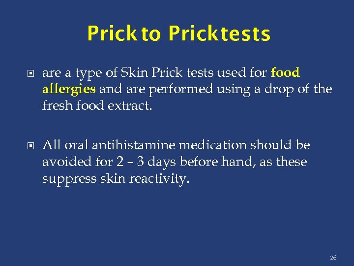 Prick tests to are a type of Skin Prick tests used for food allergies