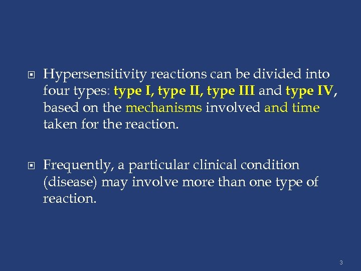  Hypersensitivity reactions can be divided into four types: type I, type III and