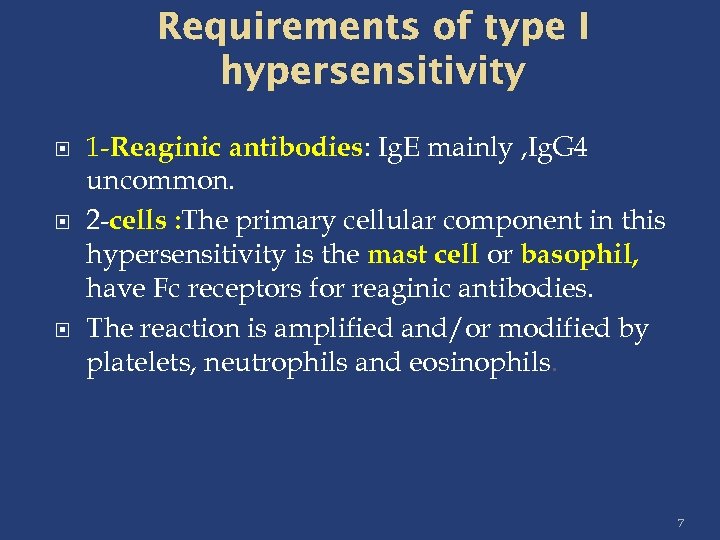 Requirements of type I hypersensitivity 1 -Reaginic antibodies: Ig. E mainly , Ig. G