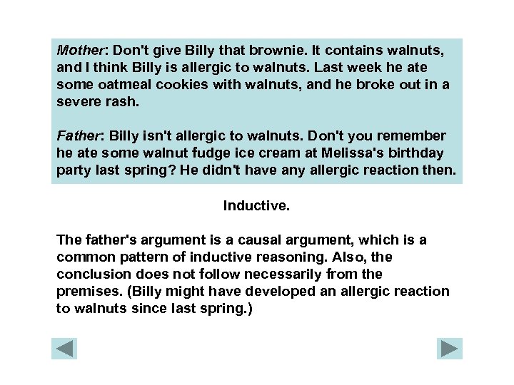 Mother: Don't give Billy that brownie. It contains walnuts, and I think Billy is