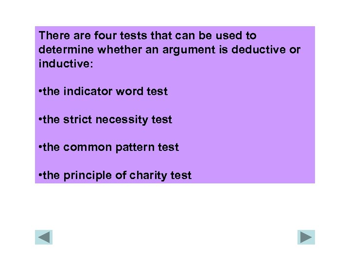 There are four tests that can be used to determine whether an argument is