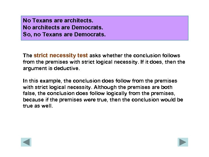 No Texans are architects. No architects are Democrats. So, no Texans are Democrats. The