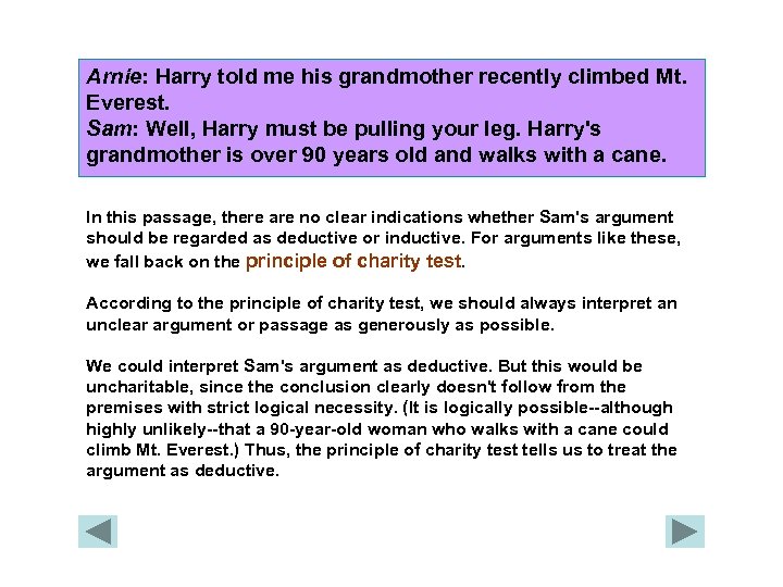 Arnie: Harry told me his grandmother recently climbed Mt. Everest. Sam: Well, Harry must