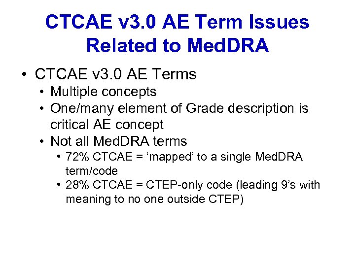 CTCAE v 3. 0 AE Term Issues Related to Med. DRA • CTCAE v