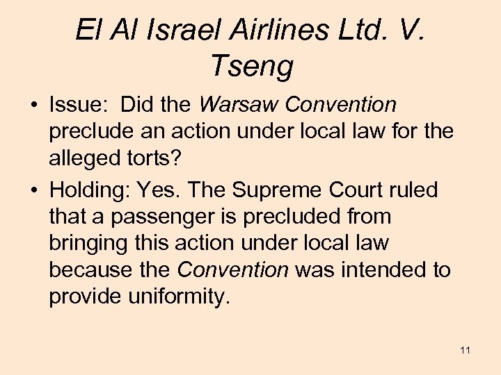 El Al Israel Airlines Ltd. V. Tseng • Issue: Did the Warsaw Convention preclude