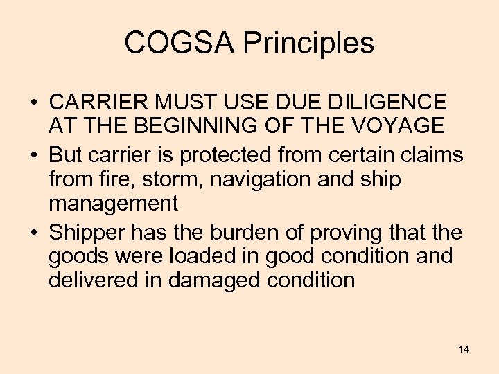 COGSA Principles • CARRIER MUST USE DUE DILIGENCE AT THE BEGINNING OF THE VOYAGE