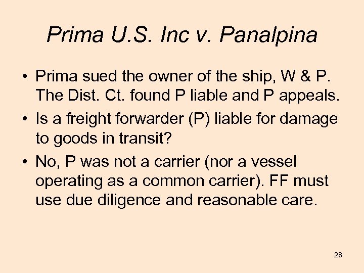 Prima U. S. Inc v. Panalpina • Prima sued the owner of the ship,