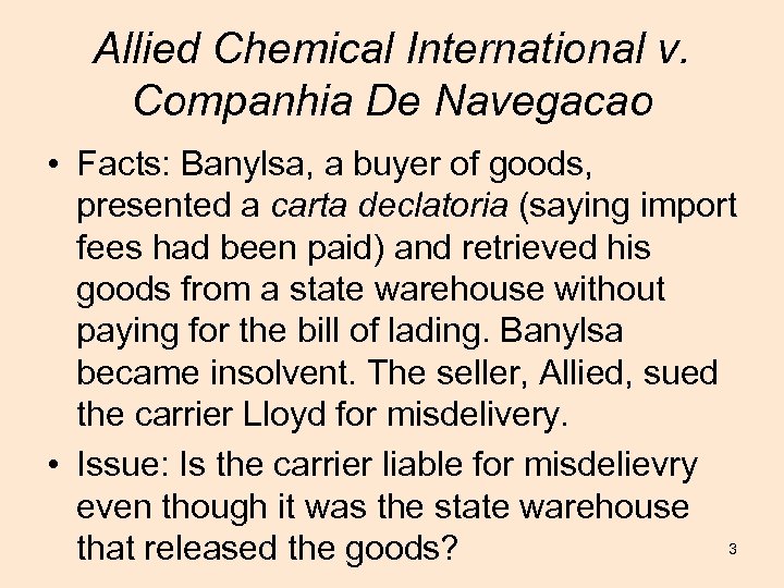 Allied Chemical International v. Companhia De Navegacao • Facts: Banylsa, a buyer of goods,