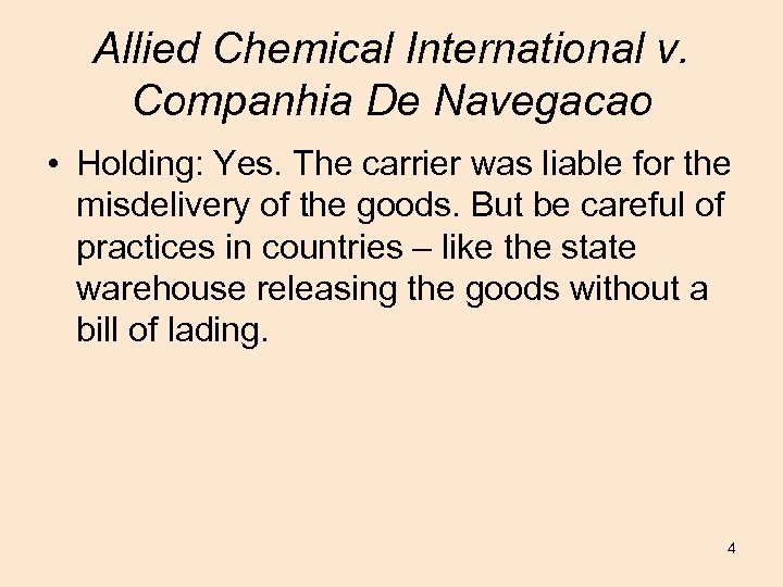 Allied Chemical International v. Companhia De Navegacao • Holding: Yes. The carrier was liable