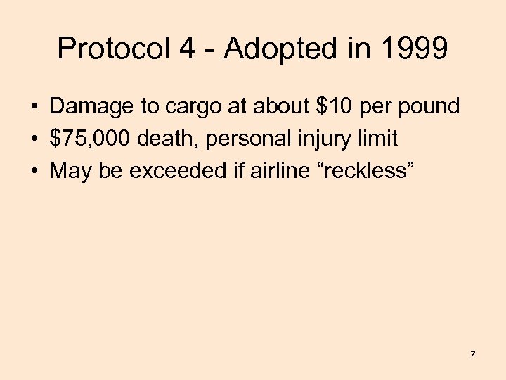 Protocol 4 - Adopted in 1999 • Damage to cargo at about $10 per