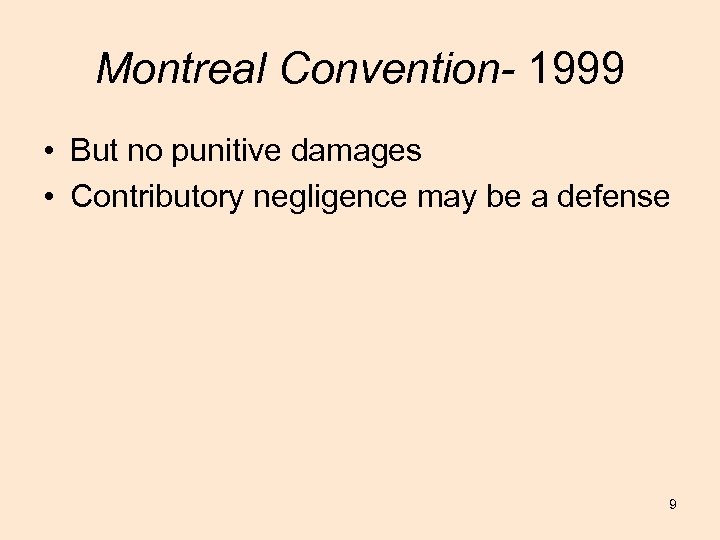 Montreal Convention- 1999 • But no punitive damages • Contributory negligence may be a