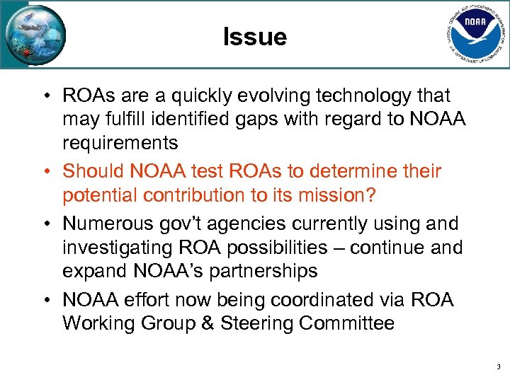 Issue • ROAs are a quickly evolving technology that may fulfill identified gaps with