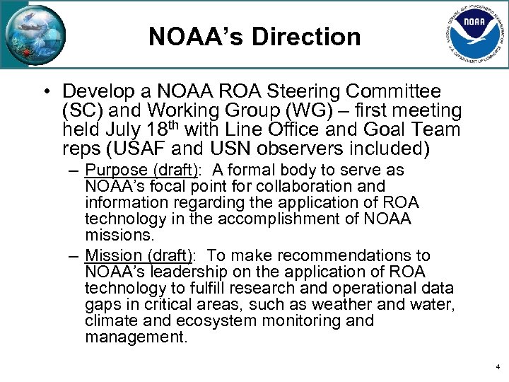 NOAA’s Direction • Develop a NOAA ROA Steering Committee (SC) and Working Group (WG)