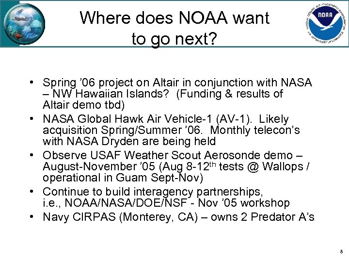 Where does NOAA want to go next? • Spring ’ 06 project on Altair