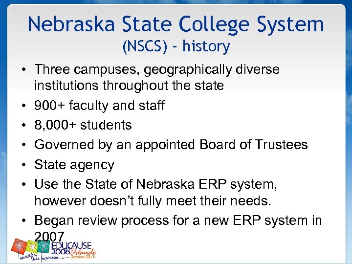 Nebraska State College System (NSCS) - history • Three campuses, geographically diverse institutions throughout