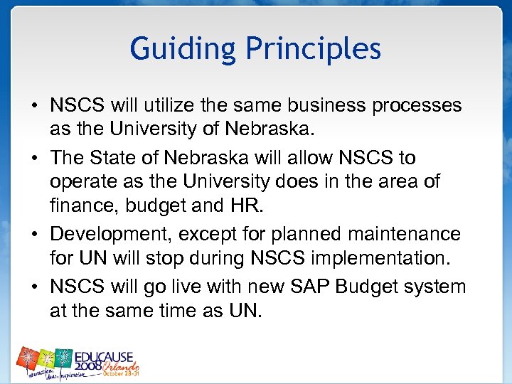 Guiding Principles • NSCS will utilize the same business processes as the University of