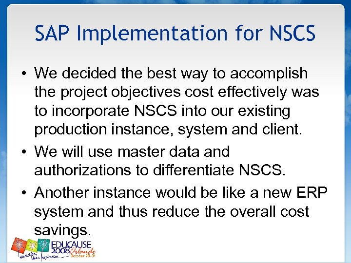 SAP Implementation for NSCS • We decided the best way to accomplish the project