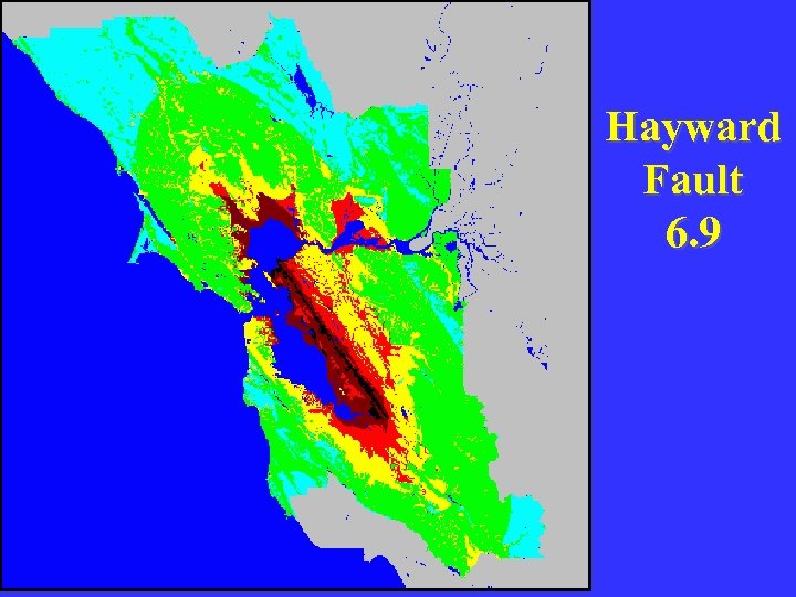 Hayward Fault 6. 9 