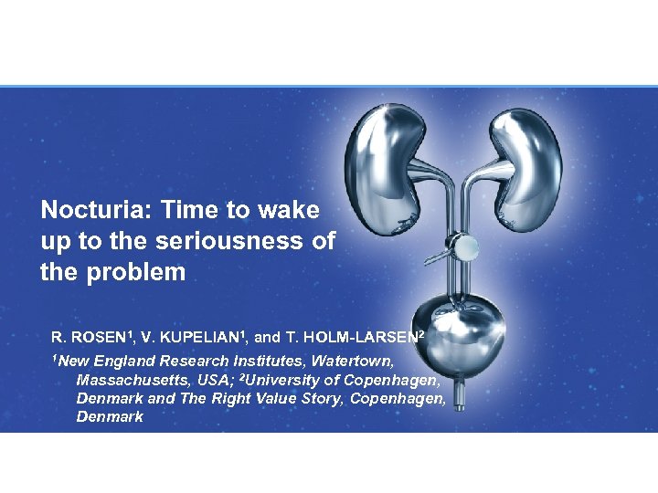 Nocturia: Time to wake up to the seriousness of the problem R. ROSEN 1,