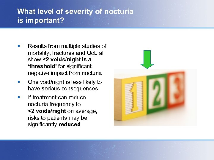 What level of severity of nocturia is important? § Results from multiple studies of