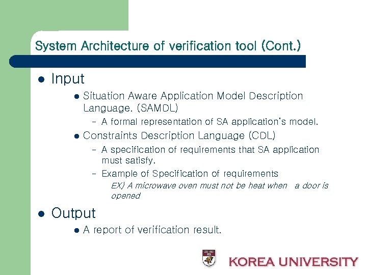 System Architecture of verification tool (Cont. ) l Input l Situation Aware Application Model