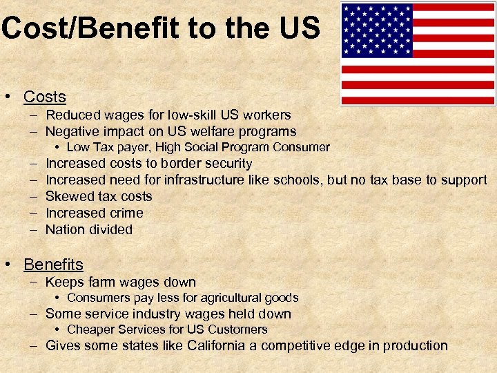 Cost/Benefit to the US • Costs – Reduced wages for low-skill US workers –