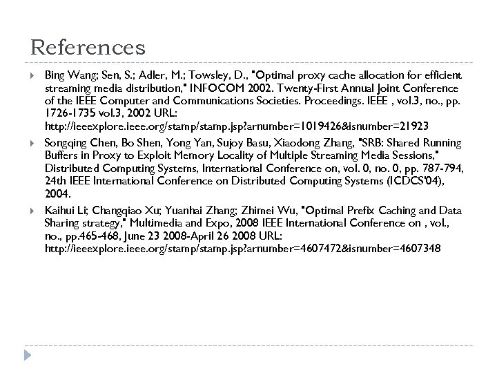 References Bing Wang; Sen, S. ; Adler, M. ; Towsley, D. , 