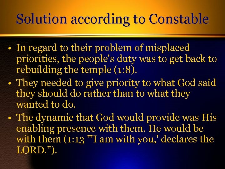 Solution according to Constable • In regard to their problem of misplaced priorities, the