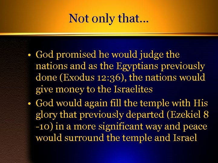 Not only that… • God promised he would judge the nations and as the