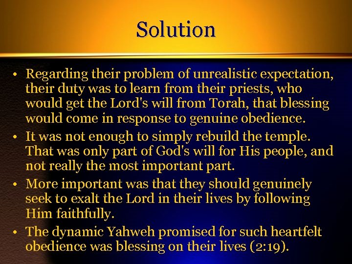 Solution • Regarding their problem of unrealistic expectation, their duty was to learn from