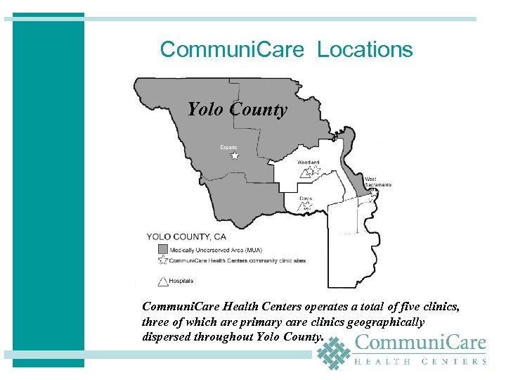 Communi. Care Locations Yolo County Communi. Care Health Centers operates a total of five
