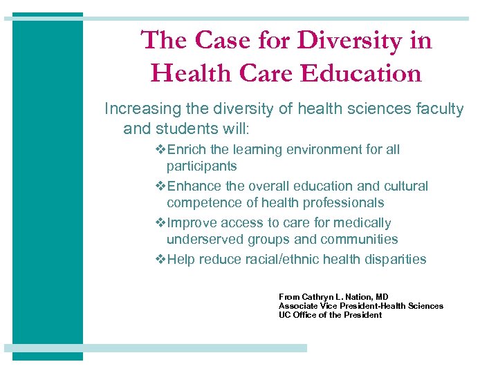 The Case for Diversity in Health Care Education Increasing the diversity of health sciences