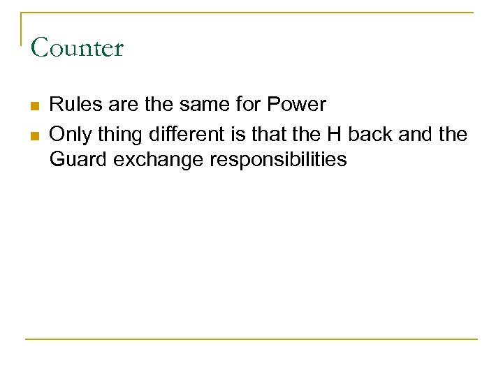 Counter n n Rules are the same for Power Only thing different is that