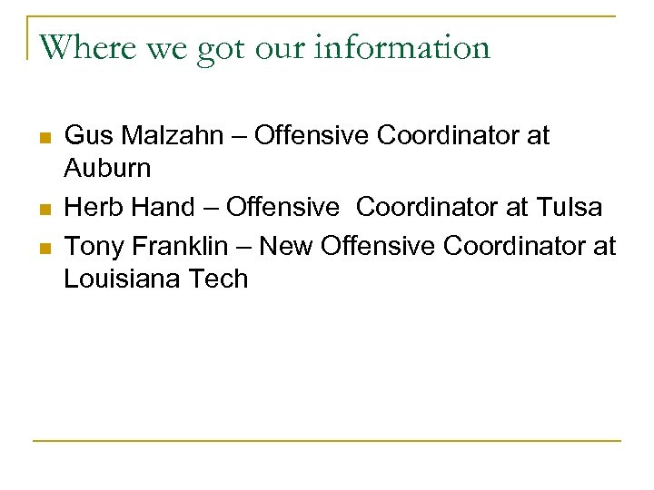 Where we got our information n Gus Malzahn – Offensive Coordinator at Auburn Herb