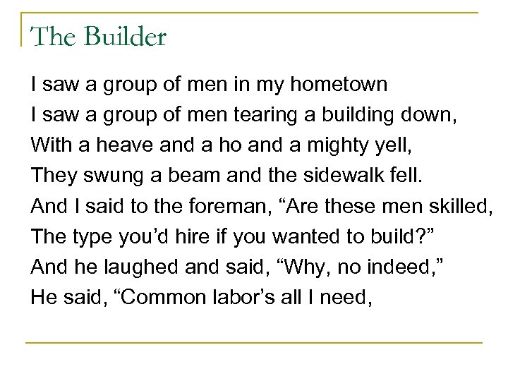 The Builder I saw a group of men in my hometown I saw a
