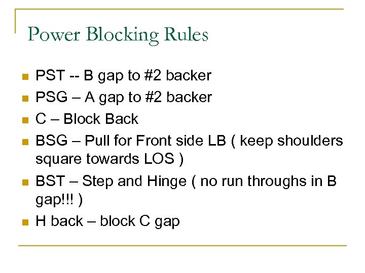 Power Blocking Rules n n n PST -- B gap to #2 backer PSG