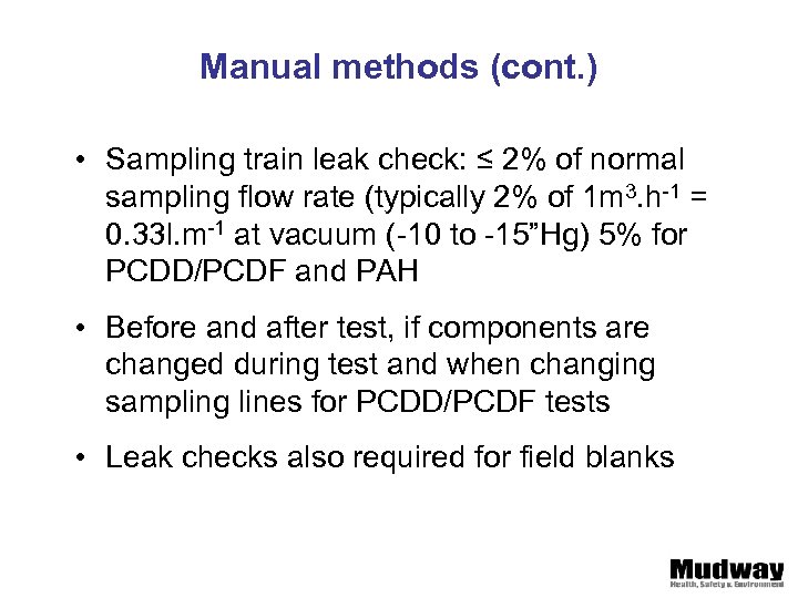 Manual methods (cont. ) • Sampling train leak check: ≤ 2% of normal sampling