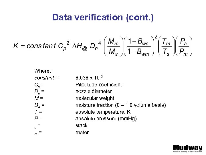 Data verification (cont. ) Where: constant = Cp = Dn = M= Bw =