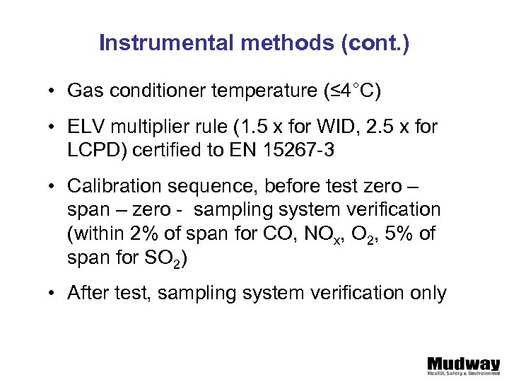 Instrumental methods (cont. ) • Gas conditioner temperature (≤ 4°C) • ELV multiplier rule