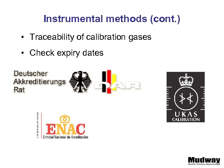 Instrumental methods (cont. ) • Traceability of calibration gases • Check expiry dates 