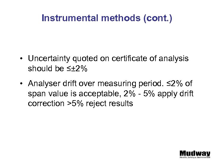 Instrumental methods (cont. ) • Uncertainty quoted on certificate of analysis should be ≤±