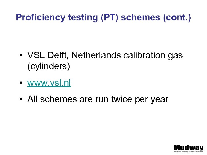Proficiency testing (PT) schemes (cont. ) • VSL Delft, Netherlands calibration gas (cylinders) •