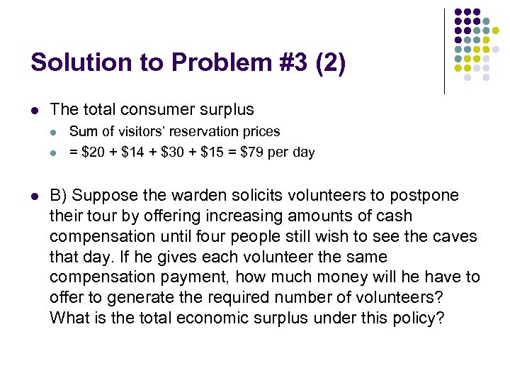 Solution to Problem #3 (2) l The total consumer surplus l l l Sum