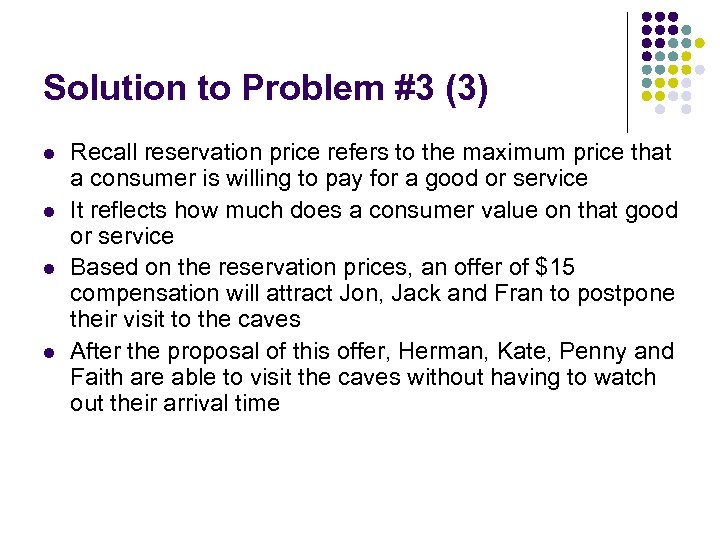Solution to Problem #3 (3) l l Recall reservation price refers to the maximum